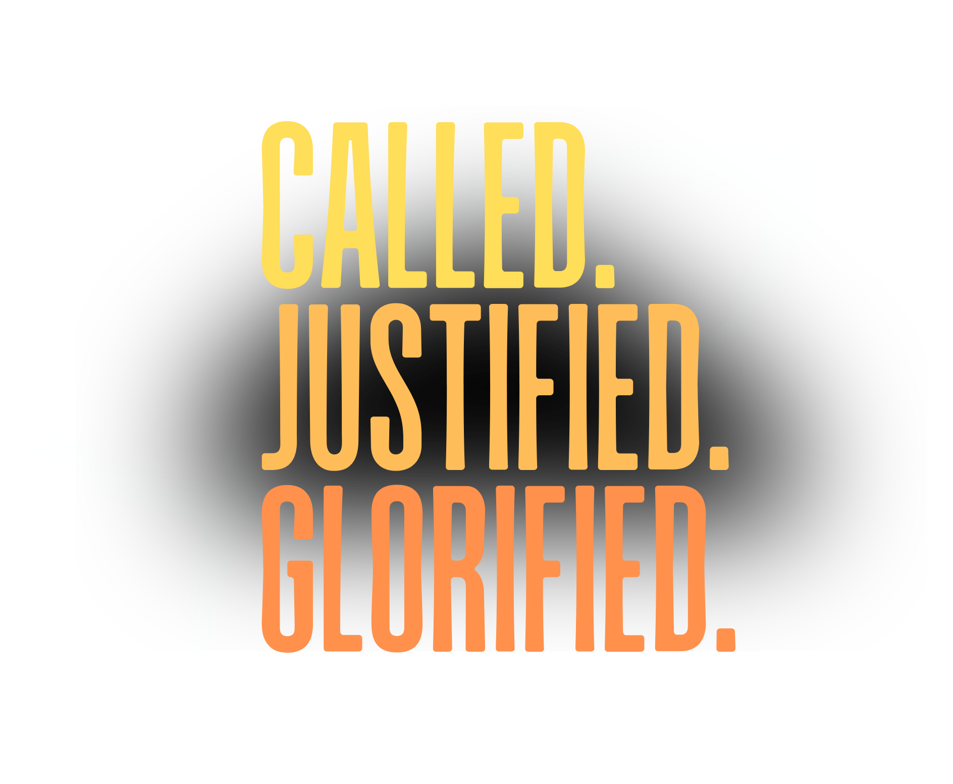 Called. Justified. Glorified. — Romans 8:30